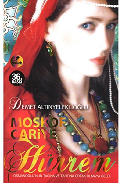 Moskof Cariye Hürrem - Osmanlı Hanedanı 1