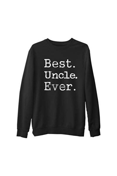 Best Uncle Ever Siyah Erkek Kalın Sweatshirt